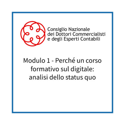 Modulo 1 - Perché un corso formativo sul digitale: analisi dello status quo