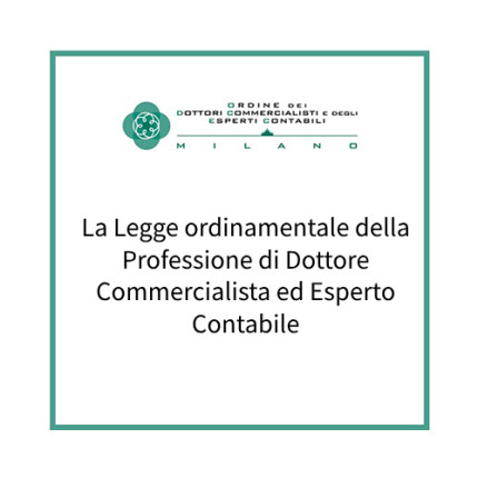 La Legge ordinamentale della Professione di Dottore Commercialista ed Esperto Contabile