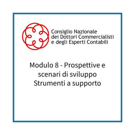 Modulo 8 - Prospettive e scenari di sviluppo - Strumenti a supporto