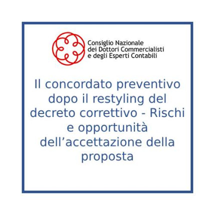 Il concordato preventivo dopo il restyling del decreto correttivo - Rischi e opportunità dell’accettazione della proposta