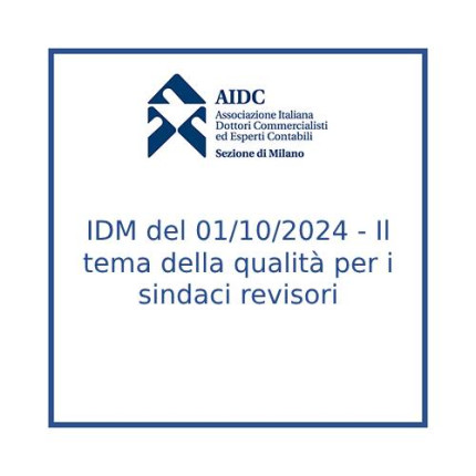 IDM del 01/10/2024 - Il tema della qualità per i sindaci revisori