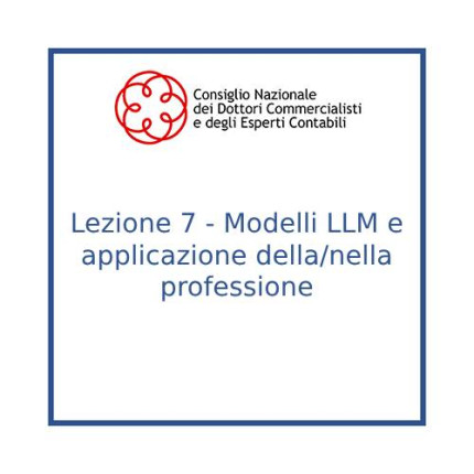 Lezione 7 - Modelli LLM e applicazione della/nella professione