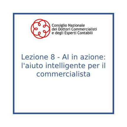 Lezione 8 - AI in azione: l'aiuto intelligente per il commercialista