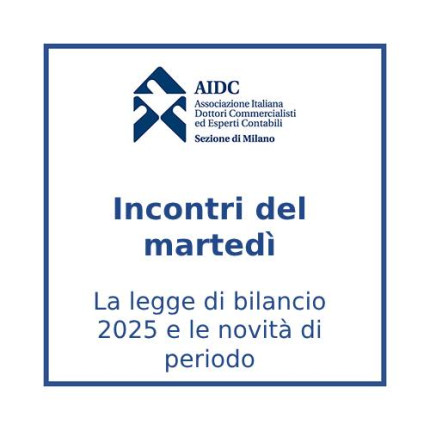 IDM del 14/01/2025 - La legge di bilancio 2025 e le novità di periodo