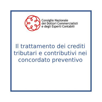 Il trattamento dei crediti tributari e contributivi nei concordato preventivo